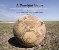 A Beautiful Game: The World's Greatest Players and How Soccer Changed Their Lives A Beautiful Game: The World's Greatest Players and How Soccer Changed Their Lives