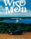 Wise Men: A Novel