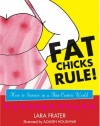 Fat Chicks Rule!: How To Survive in a Thin-Centric World