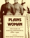 Plains Woman: The Diary of Martha Farnsworth, 1882-1922 (A Midland Book)