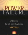 The Power of Failure: 27 Ways to Turn Life's Setbacks Into Success