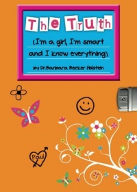 The Truth: I'm a Girl, I'm Smart and I Know Everything The Truth: I'm a Girl, I'm Smart and I Know Everything