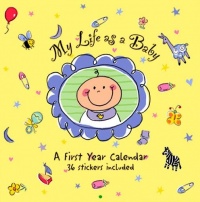 My Life as A Baby: A First Year Calendar (Organizer) My Life as A Baby: A First Year Calendar (Organizer)