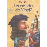 Who Was Leonardo da Vinci? Who Was Leonardo da Vinci?