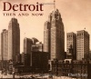 Detroit Then and Now (Then & Now)