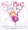 Dream Big, Little Pig!