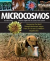 Microcosmos: Discovering The World Through Microscopic Images From 20 X to Over 22 Million X Magnification