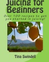 Juicing for Beginners (Volume 1)