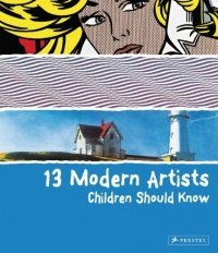 13 Modern Artists Children Shoud Know (Children Should Know) 13 Modern Artists Children Shoud Know (Children Should Know)