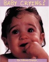 Why is My Baby Crying? : The 7-Minute Program For Soothing the Fussy Baby