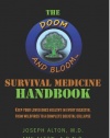 The Doom and Bloom(tm) Survival Medicine Handbook: Keep your loved ones healthy in every disaster, from wildfires to a complete societal collapse