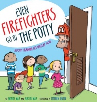 Even Firefighters Go to the Potty: A Potty Training Lift-the-Flap Story Even Firefighters Go to the Potty: A Potty Training Lift-the-Flap Story