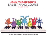 John Thompson's Easiest Piano Course Part 1 John Thompson's Easiest Piano Course Part 1