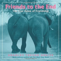 Friends to the End: The True Value of Friendship Friends to the End: The True Value of Friendship
