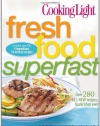 Cooking Light Fresh Food Superfast: Over 280 all-new recipes, faster than ever