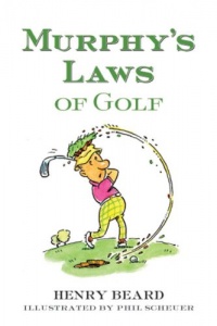 Murphy's Laws of Golf Murphy's Laws of Golf