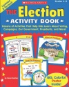 The Election Activity Book: Dozens of Activities That Help Kids Learn About Voting, Campaigns, Our Government, Presidents, and More