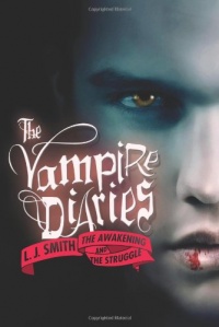 The Awakening / The Struggle (Vampire Diaries, Books 1-2) The Awakening / The Struggle (Vampire Diaries, Books 1-2)