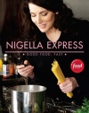 Nigella Express: 130 Recipes for Good Food, Fast