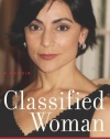 Classified Woman-The Sibel Edmonds Story: A Memoir