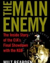 The Main Enemy: The Inside Story of the CIA's Final Showdown with the KGB