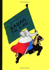Babar the King (Babar Books (Random House)) Babar the King (Babar Books (Random House))