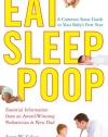 Eat, Sleep, Poop: A Common Sense Guide to Your Baby's First Year