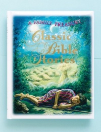 Classic Bible Stories: A Family Treasury Classic Bible Stories: A Family Treasury