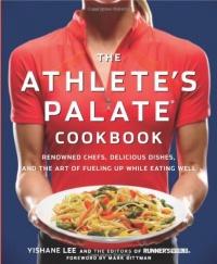 The Athlete's Palate Cookbook: Renowned Chefs, Delicious Dishes, and the Art of Fueling Up While Eating Well