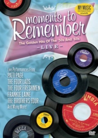 Moments to Remember: Golden Hits of the '50s and '60s - Live Moments to Remember: Golden Hits of the '50s and '60s - Live