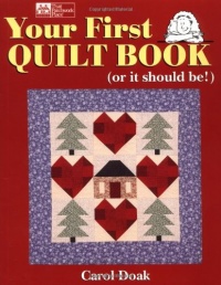 Your First Quilt Book (or it should be!) Your First Quilt Book (or it should be!)