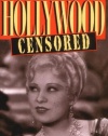 Hollywood Censored: Morality Codes, Catholics, and the Movies (Cambridge Studies in the History of Mass Communication)