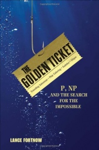 The Golden Ticket: P, NP, and the Search for the Impossible