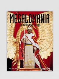 A phenomenon as old as humanity, megalomania has become an attitude of our culture, revealing a universal desire to be noticed, unique, political and dangerous. This book casts a humorous and scathing eye over a gallery of megalomaniacs who push the envelope, paying alarmed homage to these high priests of excess and their dazzling displays of eccentricity. Hardcover 144 pages, 80 illustrations 10¼W X 13¼HMade in Italy