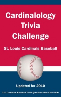 Cardinalology Trivia Challenge: St. Louis Cardinals Baseball Cardinalology Trivia Challenge: St. Louis Cardinals Baseball