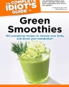 The Complete Idiot's Guide to Green Smoothies