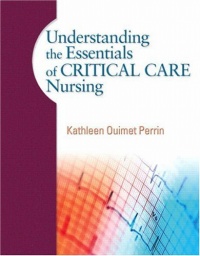 Understanding the Essentials of Critical Care Nursing Understanding the Essentials of Critical Care Nursing