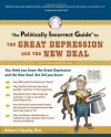 The Politically Incorrect Guide to the Great Depression and the New Deal (The Politically Incorrect Guides)