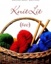 KnitLit (too): Stories from Sheep to Shawl . . . and More Writing About Knitting