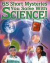 One Minute Mysteries: 65 Short Mysteries You Solve With Science!