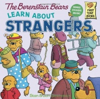 The Berenstain Bears Learn About Strangers The Berenstain Bears Learn About Strangers