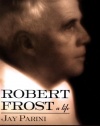 Robert Frost: A Life