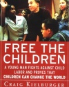 Free the Children: A Young Man Fights Against Child Labor and Proves that Children Can Change the World