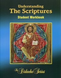 Understanding the Scriptures 3: Student Edition Workbook (The Didache Series) Understanding the Scriptures 3: Student Edition Workbook (The Didache Series)