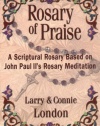 Rosary of Praise: A Scriptural Rosary Based on John Paul II's Rosary Meditation