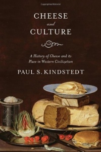 Cheese and Culture: A History of Cheese and its Place in Western Civilization Cheese and Culture: A History of Cheese and its Place in Western Civilization