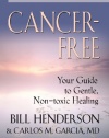 Cancer-Free: Your Guide to Gentle, Non-toxic Healing