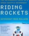 Riding Rockets: The Outrageous Tales of a Space Shuttle Astronaut