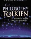 The Philosophy of Tolkien: The Worldview Behind the Lord of the Rings