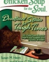 Chicken Soup for the Soul: Devotional Stories for Tough Times: 101 Daily Devotions to Inspire and Support You in Times of Need (Chicken Soup for the Soul (Quality Paper))